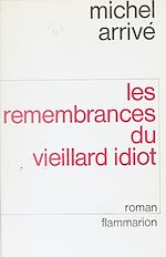 Download this eBook Les Remembrances du vieillard idiot