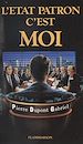 Télécharger le livre :  L'État-patron, c'est moi