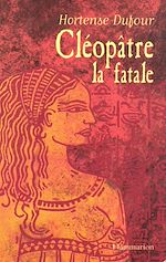 Download this eBook Cléopâtre la fatale