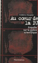 Télécharger le livre :  Au cœur de la P.J.