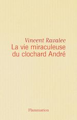 Télécharger le livre :  La vie miraculeuse du clochard André
