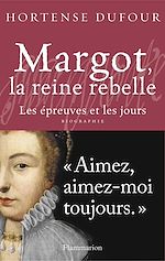 Télécharger le livre :  Margot, la reine rebelle