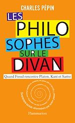 Télécharger le livre :  Les philosophes sur le divan. Quand Freud rencontre Platon, Kant et Sartre