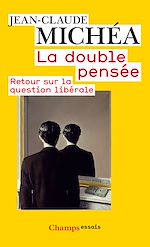 Télécharger le livre :  La double Pensée - retour sur la question libérale