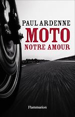 Télécharger le livre :  Moto, notre amour