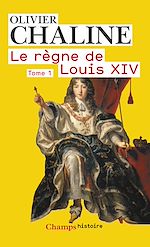 Télécharger le livre :  Le règne de Louis XIV (Tome 1) - Les rayons de la gloire
