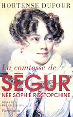 Télécharger le livre :  La comtesse de Ségur, née Sophie Rostopchine