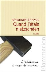 Télécharger le livre :  Quand j'étais nietzschéen