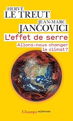 Télécharger le livre :  L'effet de serre. Allons-nous changer le climat ?