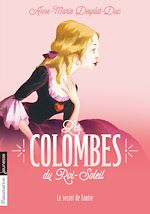 Télécharger le livre :  Les Colombes du Roi-Soleil (Tome 2) - Le secret de Louise