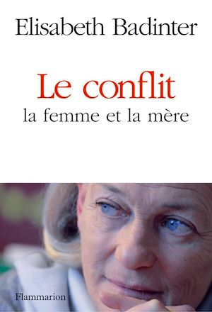 Téléchargez le livre :  Le conflit. La femme et la mère