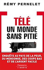 Télécharger le livre :  Télé : un monde sans pitié