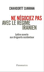 Télécharger le livre :  Ne négociez pas avec le régime iranien