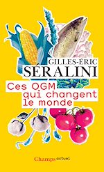 Télécharger le livre :  Ces OGM qui changent le monde