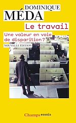 Télécharger le livre :  Le Travail. une valeur en voie de disparition ?