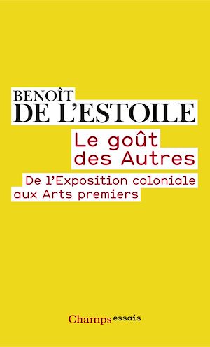 Téléchargez le livre :  Le goût des Autres. De l'Exposition coloniale aux Arts premiers