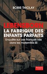 Télécharger le livre :  Lebensborn - la fabrique des enfants parfaits