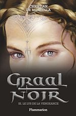 Télécharger le livre :  Graal noir (Tome 3) - Le lys de la vengeance