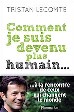 Télécharger le livre :  Comment je suis devenu plus humain…