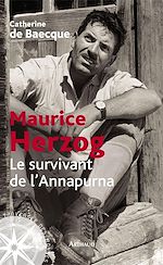 Télécharger le livre :  Maurice Herzog. Le survivant de l'Annapurna