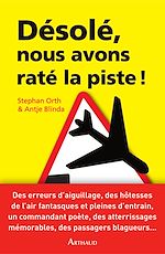 Télécharger le livre :  Désolé, nous avons raté la piste ! Histoires insolites de cockpit