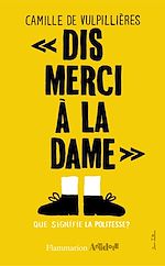 Télécharger le livre :  Dis merci à la dame