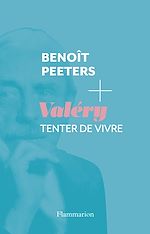 Télécharger le livre :  Valéry. Tenter de vivre