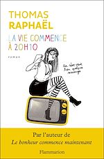 Télécharger le livre :  La vie commence à 20h10