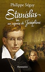Télécharger le livre :  Stanislas ou un caprice de Joséphine