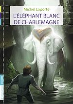 Télécharger le livre :  L'éléphant blanc de Charlemagne