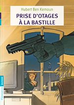 Télécharger le livre :  Prise d'otages à la Bastille