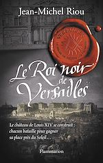 Télécharger le livre :  Versailles, le palais de toutes les promesses (Tome 2) - Le Roi noir de Versailles
