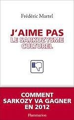 Télécharger le livre :  J'aime pas le Sarkozysme culturel