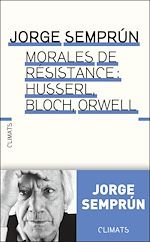 Télécharger le livre :  Morales de résistance : Husserl, Bloch, Orwell