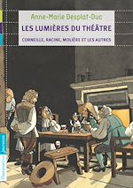 Télécharger le livre :  Les lumières du théâtre - Corneille, Racine, Molière et les autres