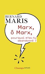 Télécharger le livre :  Marx, ô Marx, pourquoi m'as-tu abandonné ?