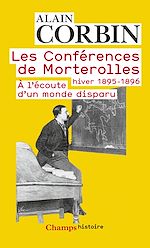 Télécharger le livre :  Les Conférences de Morterolles. Hiver 1895-1896 : À l'écoute d'un monde disparu