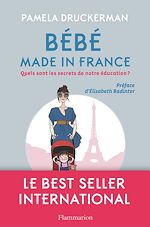 Télécharger le livre :  Bébé made in France. Quels sont les secrets de notre éducation ?