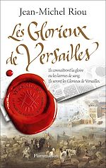 Télécharger le livre :  Versailles, le palais de toutes les promesses (Tome 3) - Les Glorieux de Versailles