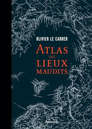 Téléchargez le livre :  Atlas des lieux maudits