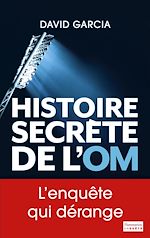 Télécharger le livre :  Histoire secrète de l'OM