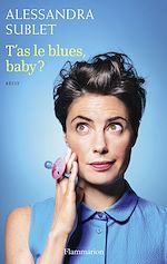 Télécharger le livre :  T'as le blues, baby ?