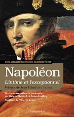 Télécharger le livre :  Napoléon. L'intime et l'exceptionnel (1804 - 1821)
