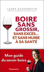 Télécharger le livre :  Boire sans grossir, sans excès… et sans nuire à sa santé