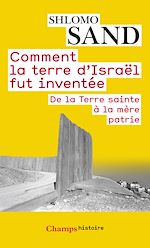 Télécharger le livre :  Comment la terre d'Israël fut inventée. De la Terre sainte à la mère patrie