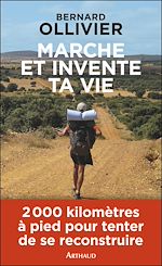 Download this eBook Marche et invente ta vie. Adolescents en difficulté, ils se reconstruisent par une marche au long cours