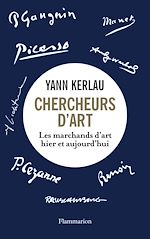 Télécharger le livre :  Chercheurs d'art. Les marchands d'art hier et aujourd'hui