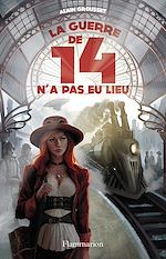 Télécharger le livre :  La Guerre de 14 n'a pas eu lieu