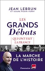 Télécharger le livre :  Les Grands Débats qui ont fait la France