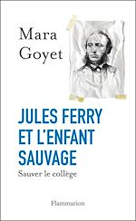 Télécharger le livre :  Jules Ferry et l'enfant sauvage